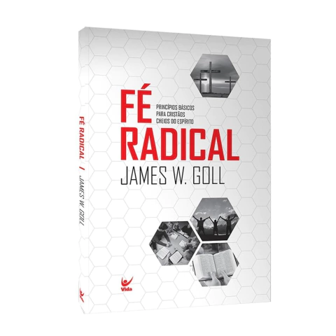 Livro Fé Radical - James W. Goll