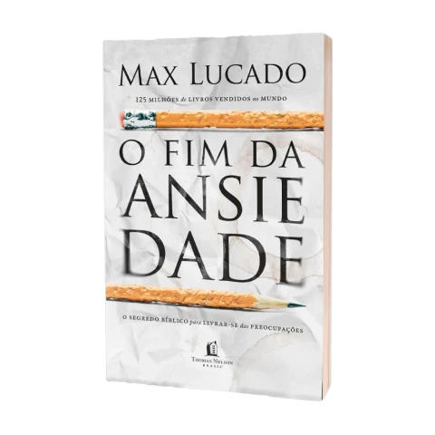 livro-o-fim-da-ansiedade-max-lucado-editora-thomas-nelson-sku-35868-capa-late-site-min
