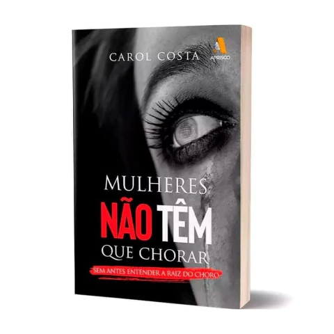 mulheres-nao-tem-que-chorar-livro-carol-costa-editora-aprisco-sku-47036-capa-late-site