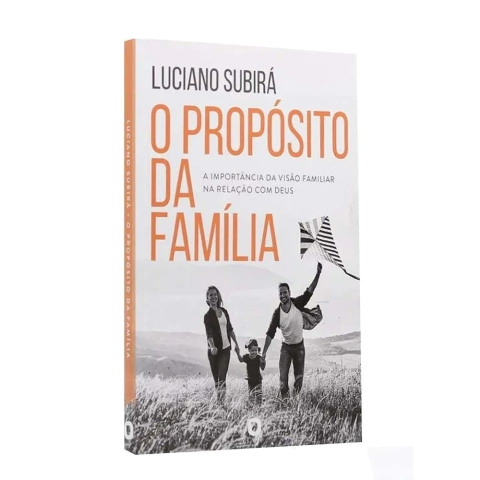 Livro O Propósito Da Família - Luciano Subirá