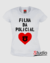 Camiseta Filha da Policial - Cor Branca