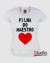 Camiseta Filha do Maestro - Cor Branca