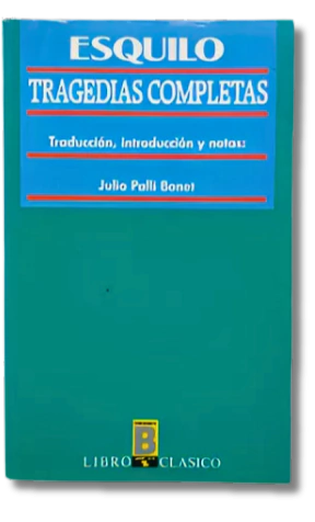Esquilo: Tragedias Completas / Julio Pallí Bonet