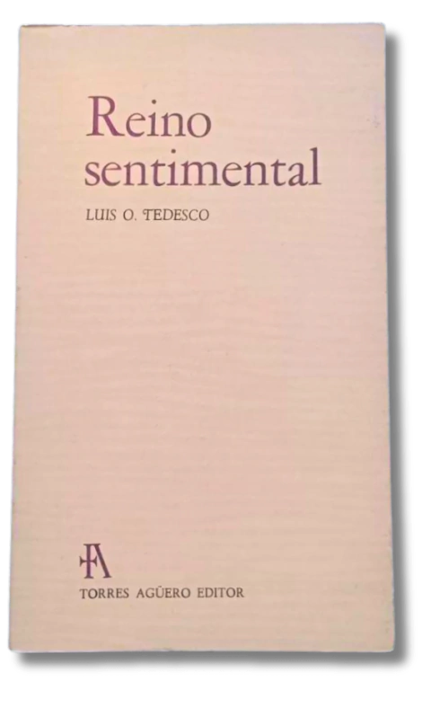 Reino Sentimental Poemas 1980 - 1985 / Luis O. Tedesco (usado)