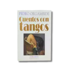 Cuentos con tangos / Pedro Orgambide (usado)