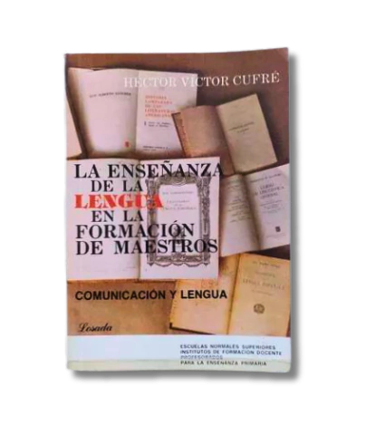 La Enseñanza De La Lengua En La Formación De Maestros / Héctor Víctor Cufré (usado)