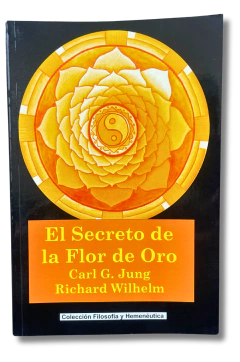 El secreto de la Flor de Oro / Carl G. Jung y Richard Wilhelm