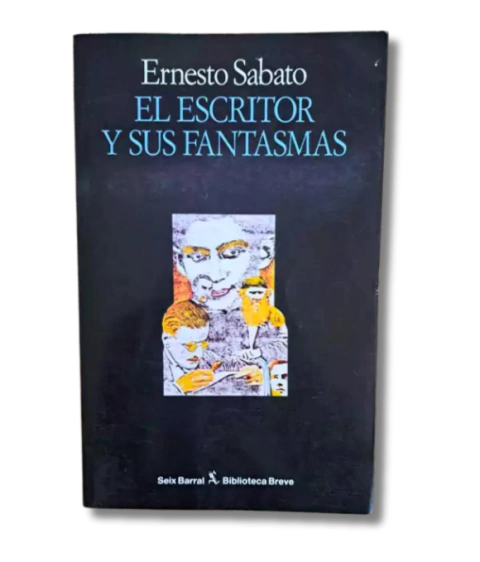 El escritor y sus Fantasmas / Ernesto Sabato (usado)