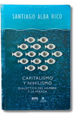 Capitalismo Y Nihilismo / Santiago Alba Rico (usado)