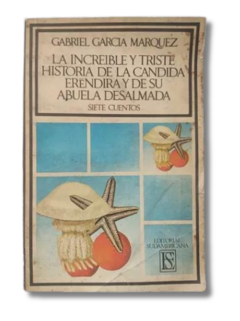 La increible y triste historia de la candida Erendira y de su abuela desalmada / Gabriel Garcia Marquez (usado)