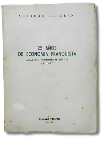 25 Años de Economía Franquista: Análisis Económico / Abrahan Guillén (usado)