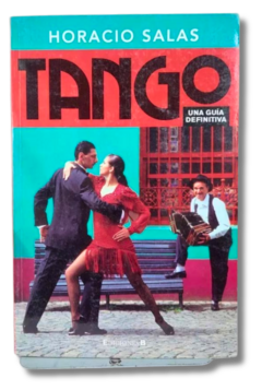 Tango Una Guía Definitiva / Horacio Salas 1a Ed. B (usado)