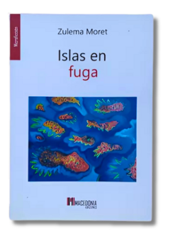 Islas de fuga / Zulema Moret - Microficción (usado)