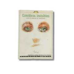 Comitivas Invisibles cuentos breves de fantasmas / Raúl Brasca - Luis Chitarroni (usado)
