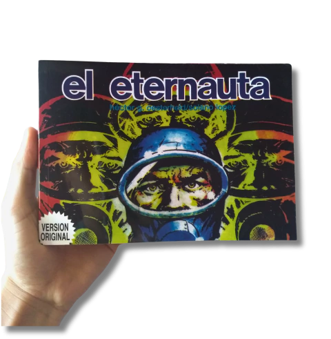 EL ETERNAUTA / HÉCTOR G. OESTERHELD Y FRANCISCO SOLANO LÓPEZ