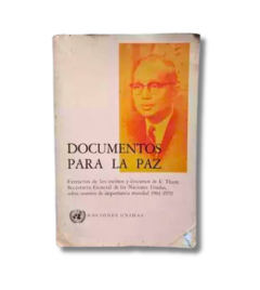 Documentos para la paz extractos de los escritos y discursos de U Thant (usado)