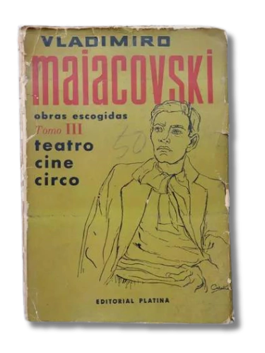 Obras Escogidas Tomo III Teatro Cine Y Circo / Vladimiro Maiacovski (usado)