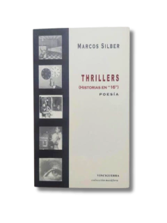 Thrillers historias en 16´ poesía / Marcos Silber, autografiado (usado)