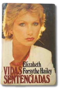 Vidas Sentenciadas / Elizabeth Forsythe Hailey (usado)