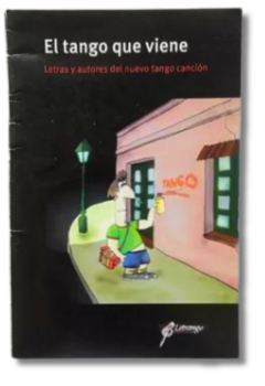 El Tango Que Viene Letras Y Autores Del Nuevo Tango Canción / Bibi Albert y otros (usado)