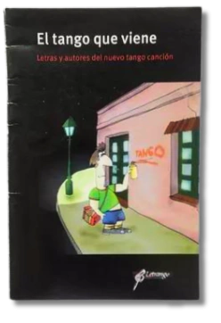 El Tango Que Viene Letras Y Autores Del Nuevo Tango Canción / Bibi Albert y otros (usado)