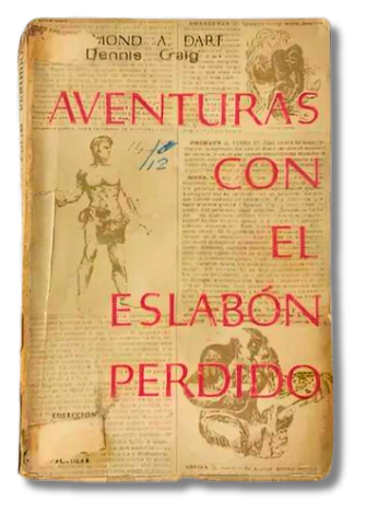 Aventuras Con El Eslabón Perdido / Raymond Dart Y Craig - 1967 (usado)