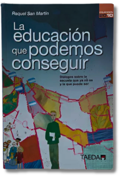 La educación que podemos conseguir / Raquel San Martín (usado)