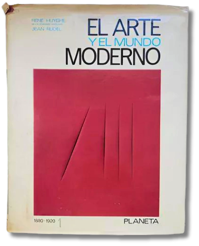 El Arte y el Mundo Moderno / René Huyghe (usado)