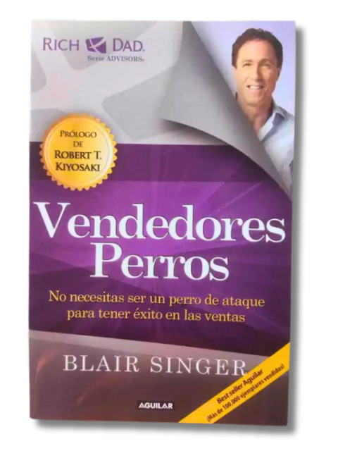 Vendedores Perros / Blair Singer prológo de Robert T. Kiyosaki