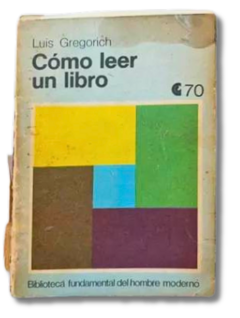 Cómo Leer Un Libro / Luis Gregorich (usado)