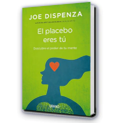 El Placebo Eres Tú / Joe Dispenza