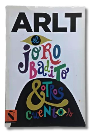 El Joro Badito Y Otros Cuentos / Roberto Arlt (usado)