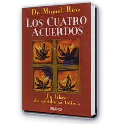 Los Cuatro Acuerdos / Dr. Miguel Ruiz - Urano