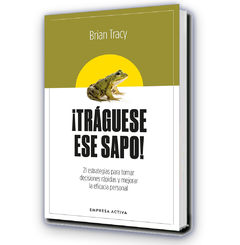 Tráguese ese sapo / Brian Tracy - empresa activa