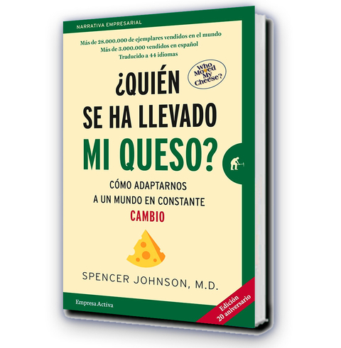 ¿Quién se ha llevado mi queso? / Spencer Johnson - Empresa Activa