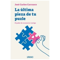 La última pieza de tu puzle: el poder de reconectar contigo