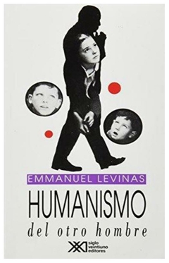 humanismo del otro hombre - emmanuel levinas