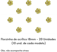 Florzinha de Acrílico 18mm - 20 Unidades (10 Unidades de cada modelo) - comprar online