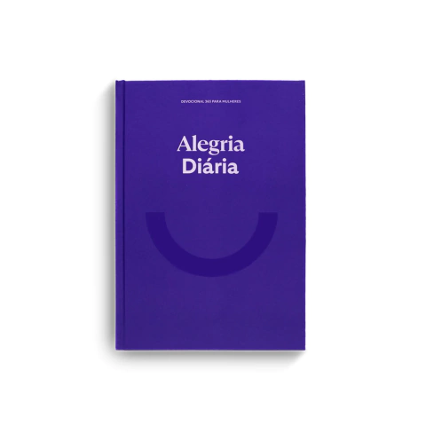 Alegria Diária - Devocional 365 Dias para Mulheres