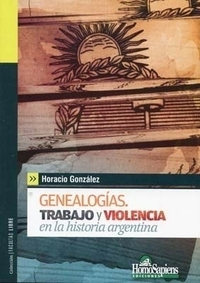 GENEALOGIAS TRABAJO Y VIOLENCIA EN LA HISTORIA