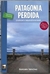 PATAGONIA PERDIDA