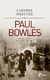 CUENTOS SELECTOS -PAUL BOWLES-