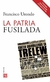 LA PATRIA FUSILADA