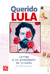 QUERIDO LULA -CARTAS A UN PRESIDENTE EN PRISION-