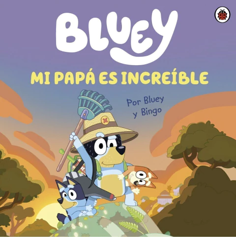 BLUEY -MI PAPA ES INCREIBLE-