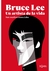 BRUCE LEE -UN ARTISTA DE LA VIDA-