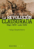 LA REVOLUCION CLAUSURADA -MAYO 1810/JULIO 1816-