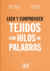 LEER Y COMPRENDER -TEJIDOS CON HILOS DE PALABRAS-