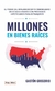 MILLONES EN BIENES RAICES