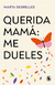 QUERIDA MAMA ME DUELES - comprar online